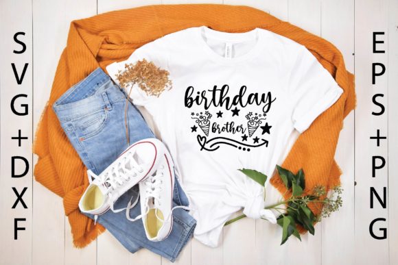 Birthday Brother Svg: A Strategic Look at T-Shirt Designs and Graphics