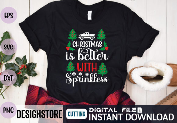 Christmas is Better with Sprinkless Svg Graphics and T-Shirt Designs
