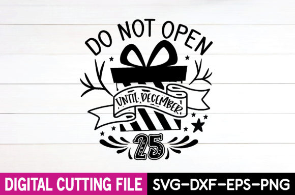 Do Not Open Until December 25 Svg: A Designer's Real-World Review