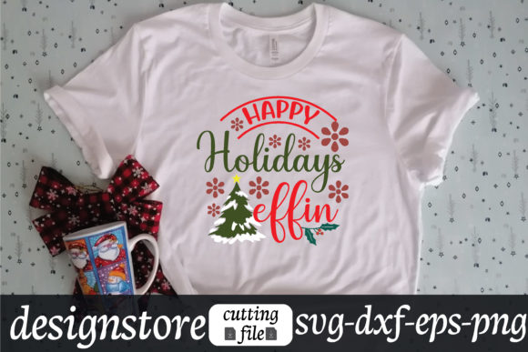 Happy Holidays Effin Svg Graphics for T-Shirt Designs