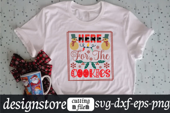 Here for the Cookies Svg Graphics and T-Shirt Designs