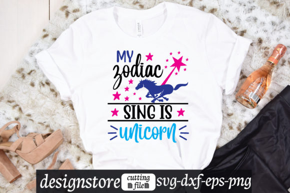 My Zodiac Sing is Unicorn Svg: Graphics for T-Shirt Designs