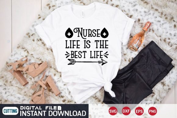 Nurse Life is the Best Life Svg: Essential Graphics for T-Shirt Designs