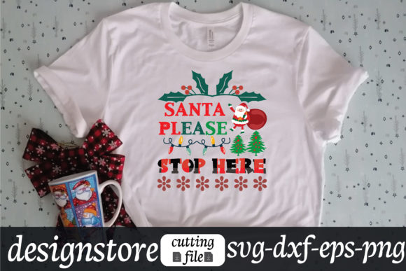 Santa Please Stop Here Svg Graphics for T-Shirt Designs