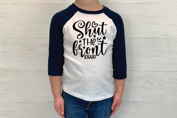 Shut the Front Door Svg: A Practical Review for Graphics and T-Shirt Designs