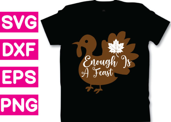 T-shirt Design -enough is a Feast: Graphics for T-Shirt Designs