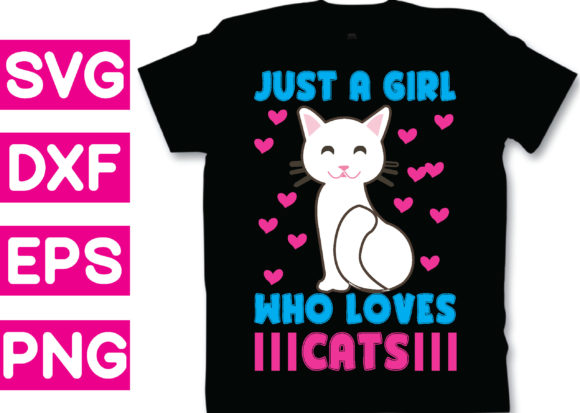 T-shirt Design - Just a Girl Who Loves Cats: A Graphic Review